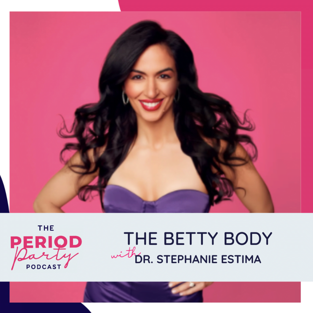 The Betty Body with Dr. Stephanie Estima