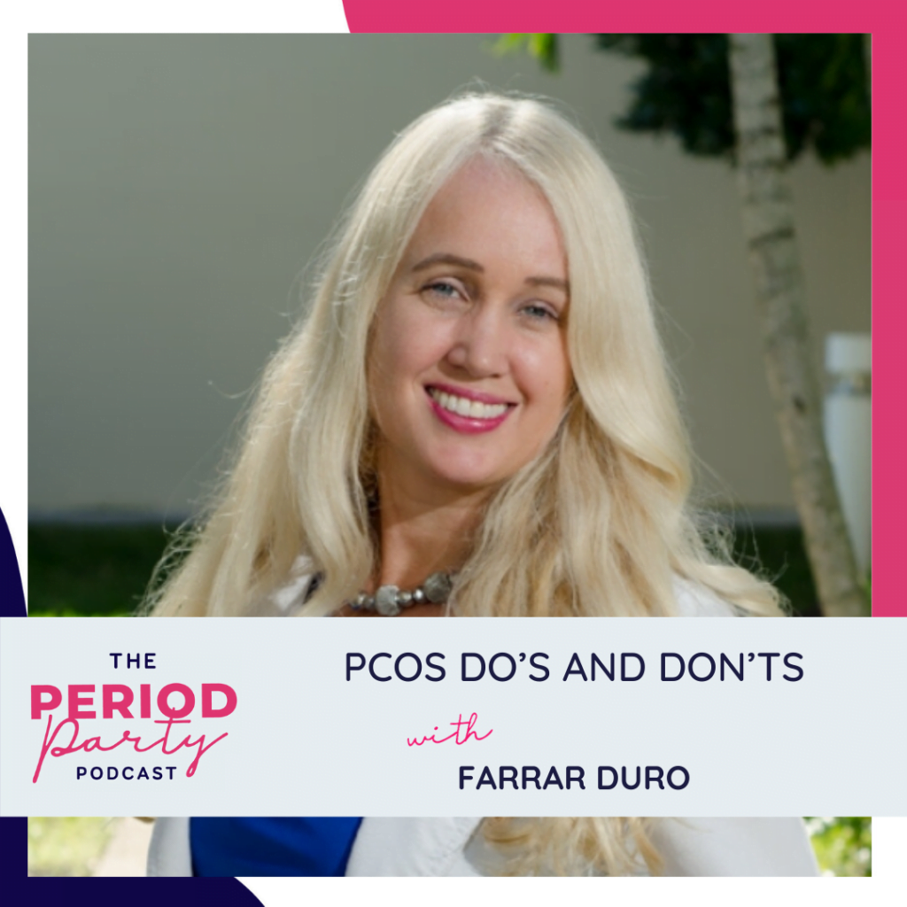 Period Party Podcast PCOS Dos and Donts with Farrar Duro