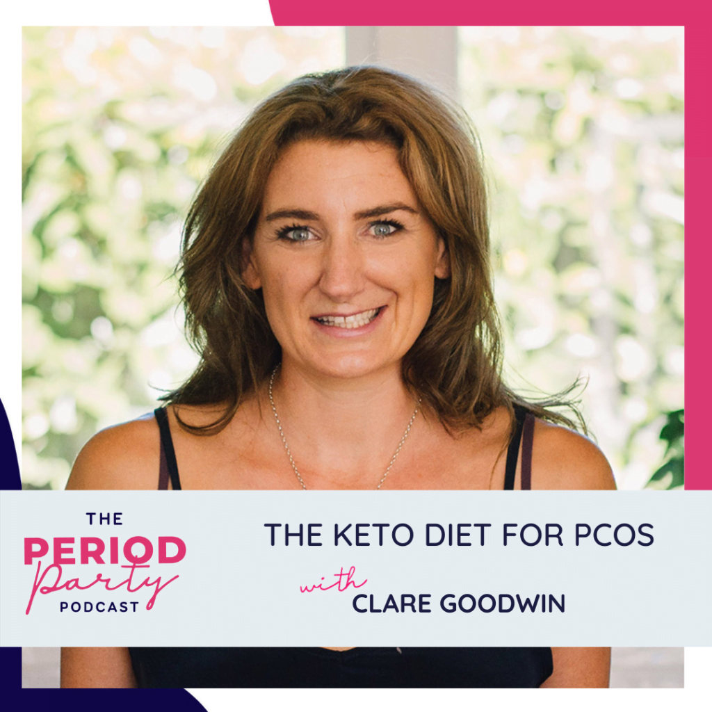 Period Party Podcast The Keto Diet for PCOS with Clare Goodwin