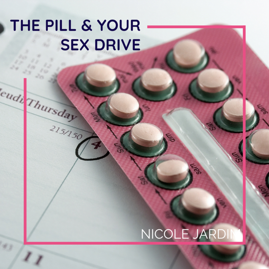 The Pill and Your Sex Drive – How to Start Reclaiming Your Va Va Voom 1024x1024