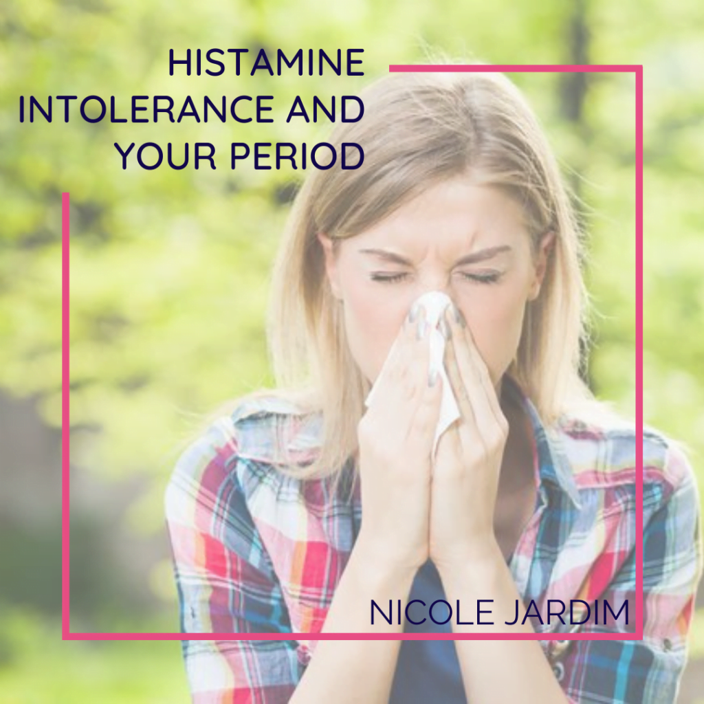 Histamine Intolerance and your period 1024x1024