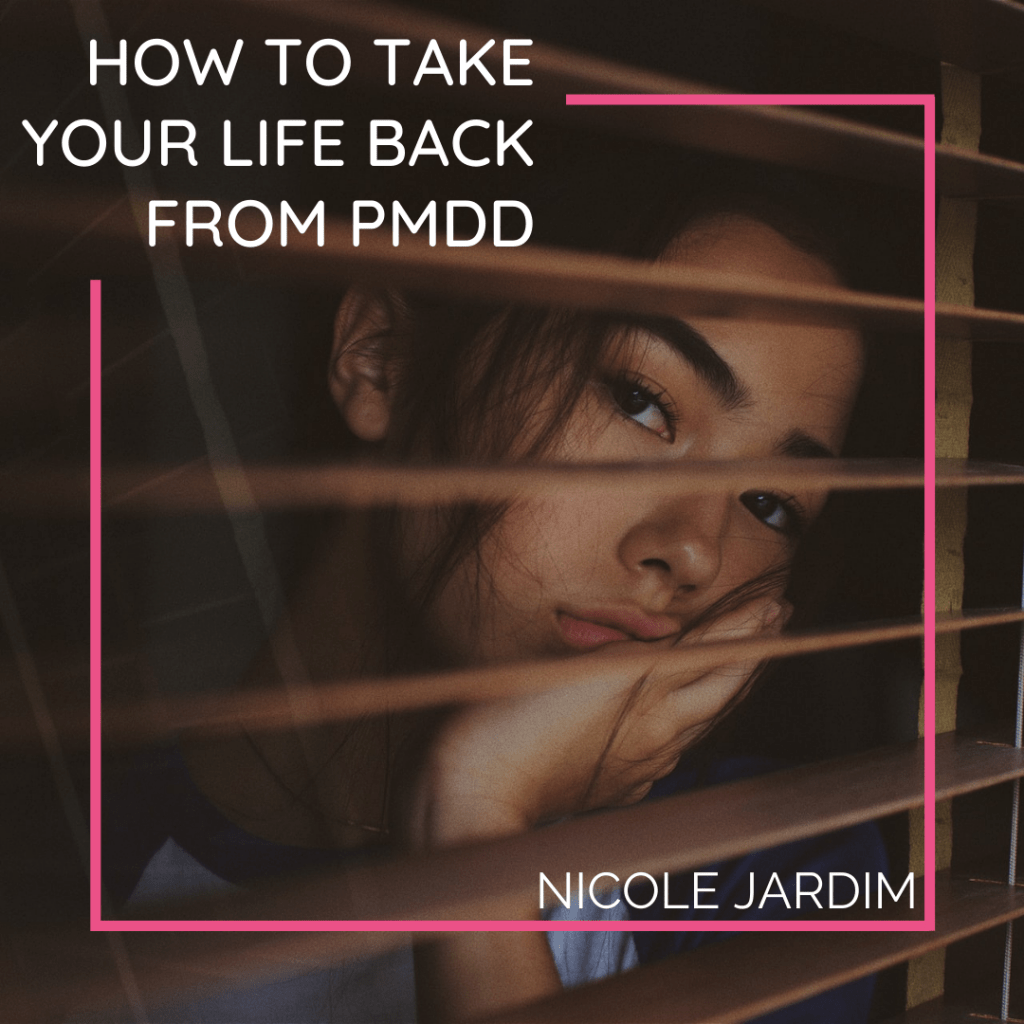 How to Take Your Life Back From PMDD 1024x1024