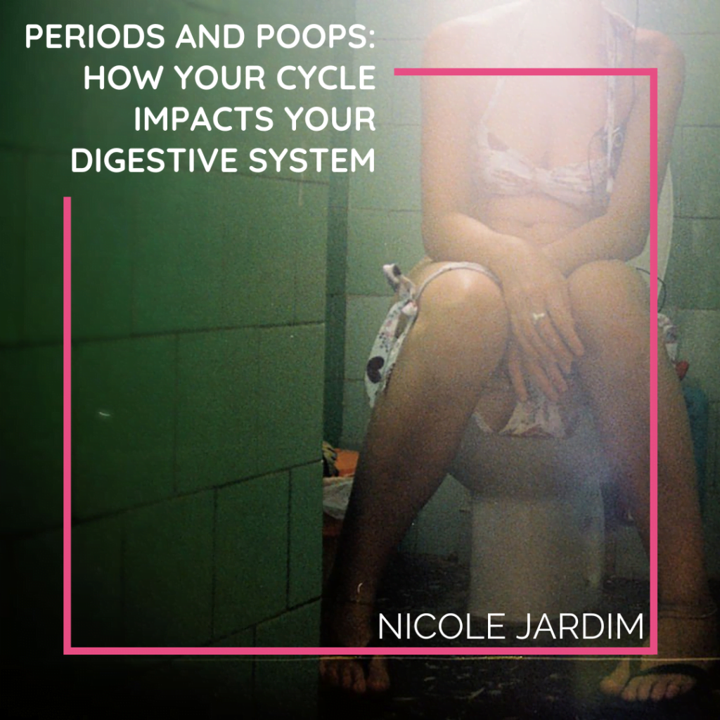 Periods and Poops How Your Cycle Impacts your Digestive System 1024x1024