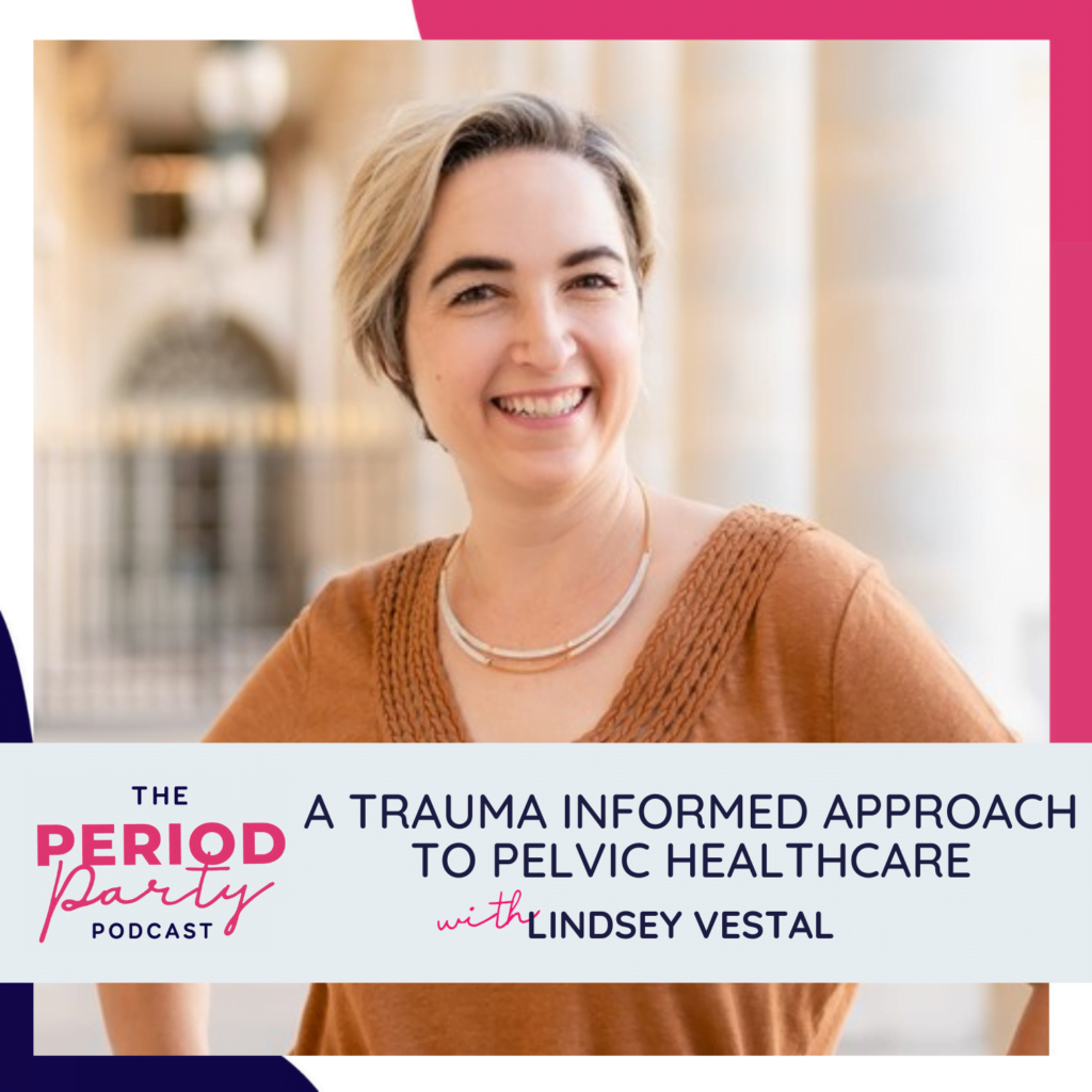 A Trauma Informed Approach to Pelvic Healthcare