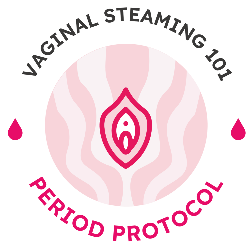 Vaginal Steaming 101 Protocol