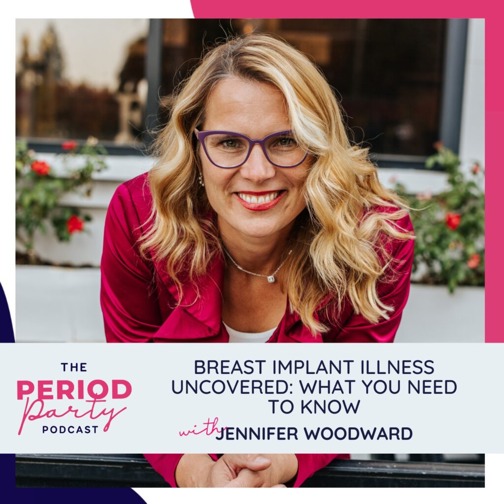 Breast Implant Illness Uncovered: What You Need to Know with Jennifer Woodward