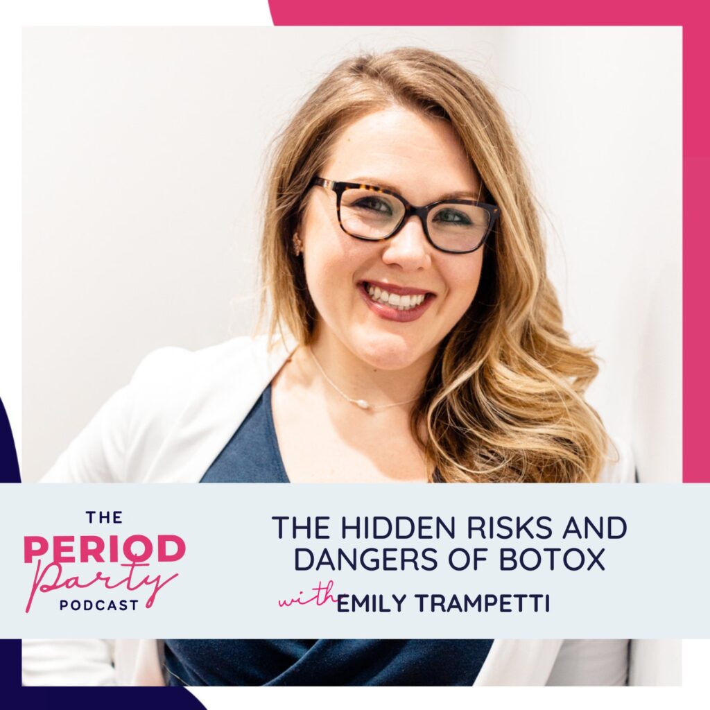 The Hidden Risks and Dangers of Botox With Emily Trampetti