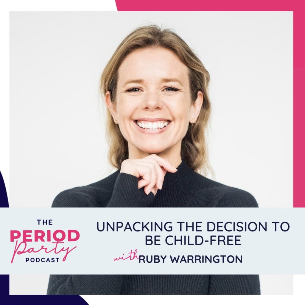 Unpacking the Decision to Be Child-Free with Ruby Warrington