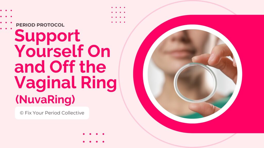 Support Yourself On And Off The Vaginal Ring Protocol Thumbnail