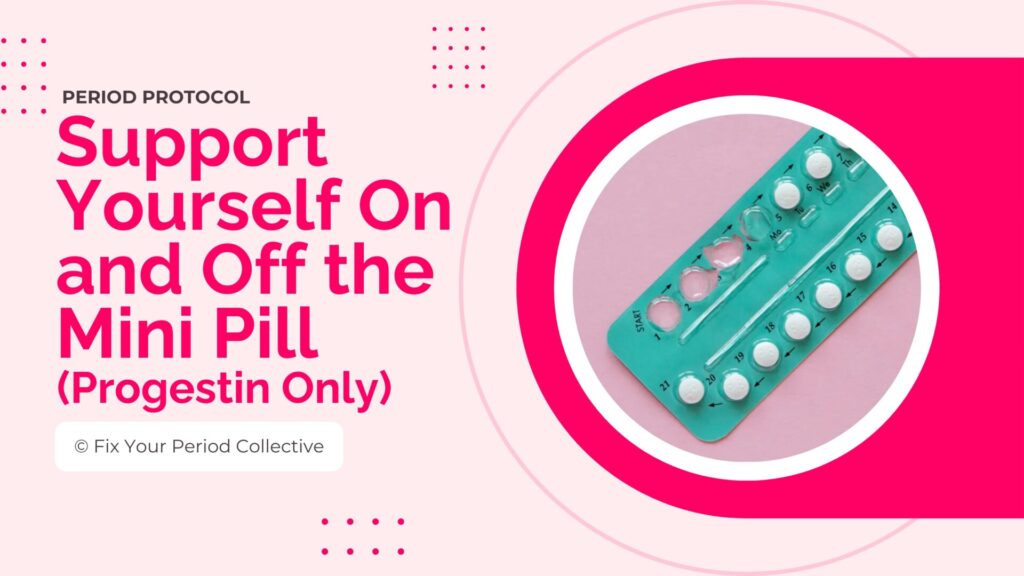 Support Yourself On And Off The Mini Pill Protocol Thumbnail
