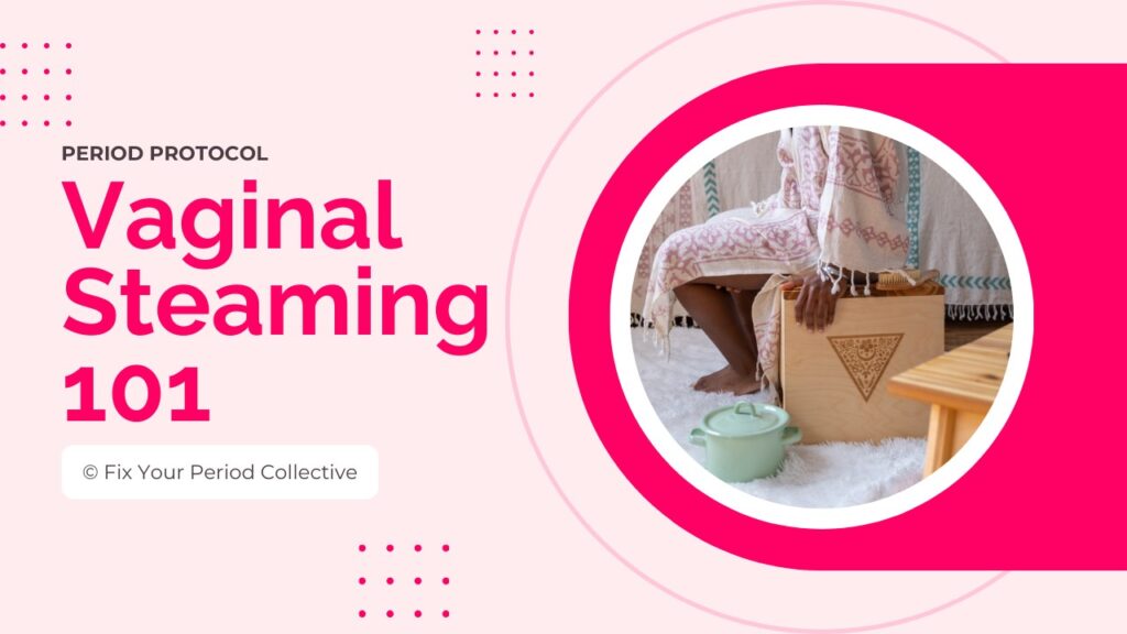 Vaginal Steaming 101 Protocol Thumbnail